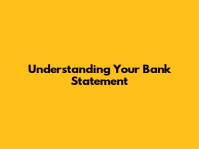 Understanding Your Bank Statement