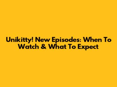 Unikitty! New Episodes: When To Watch & What To Expect