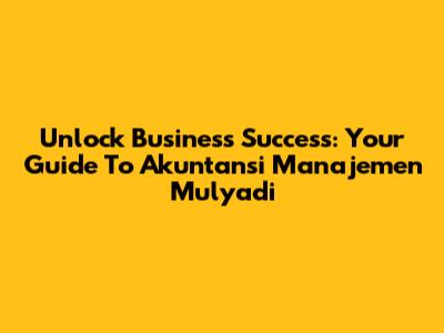 Unlock Business Success: Your Guide To Akuntansi Manajemen Mulyadi