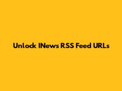 Unlock INews RSS Feed URLs
