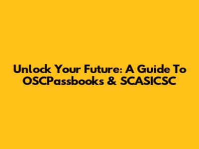 Unlock Your Future: A Guide To OSCPassbooks & SCASICSC