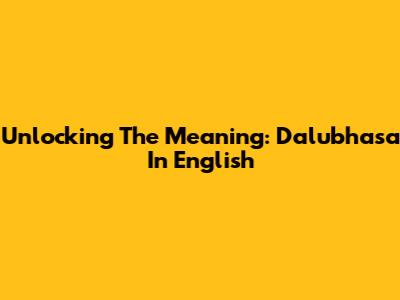 Unlocking The Meaning: Dalubhasa In English
