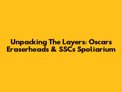 Unpacking The Layers: Oscar's Eraserheads & SSC's Spoliarium