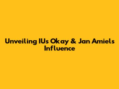 Unveiling IU's 'Okay' & Jan Amiel's Influence