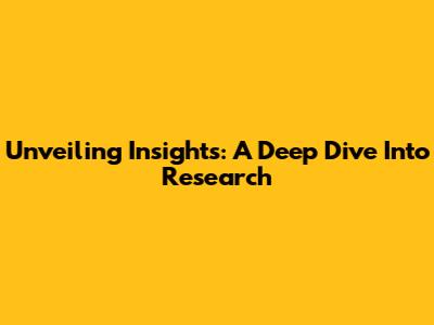 Unveiling Insights: A Deep Dive Into Research
