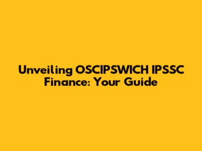 Unveiling OSCIPSWICH IPSSC Finance: Your Guide