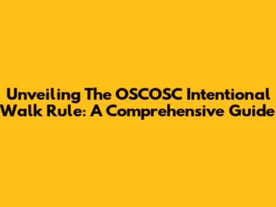 Unveiling The OSCOSC Intentional Walk Rule: A Comprehensive Guide