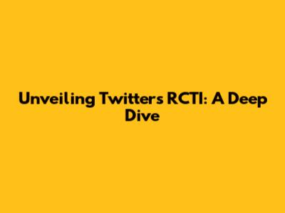 Unveiling Twitter's RCTI: A Deep Dive