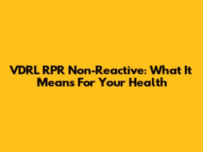 VDRL RPR Non-Reactive: What It Means For Your Health