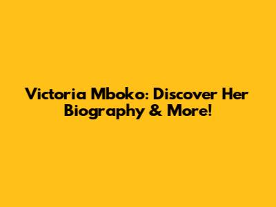 Victoria Mboko: Discover Her Biography & More!
