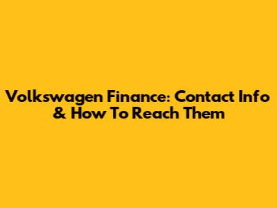 Volkswagen Finance: Contact Info & How To Reach Them