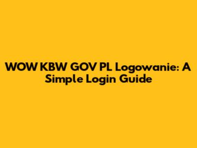 WOW KBW GOV PL Logowanie: A Simple Login Guide