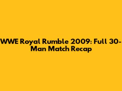 WWE Royal Rumble 2009: Full 30-Man Match Recap