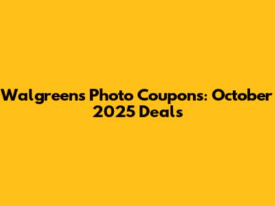 Walgreens Photo Coupons: October 2025 Deals