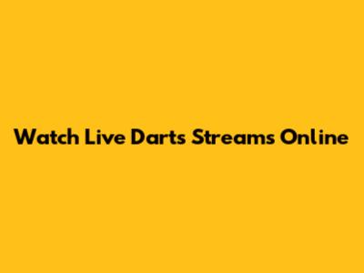 Watch Live Darts Streams Online