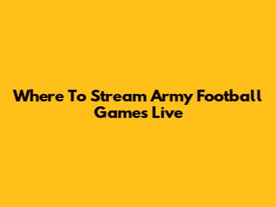 Where To Stream Army Football Games Live