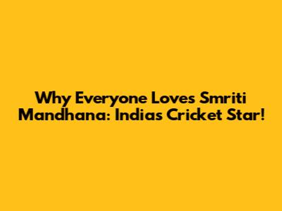 Why Everyone Loves Smriti Mandhana: India's Cricket Star!