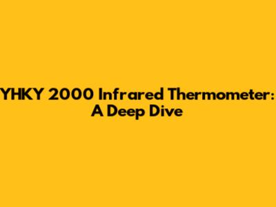 YHKY 2000 Infrared Thermometer: A Deep Dive