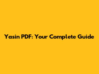 Yasin PDF: Your Complete Guide