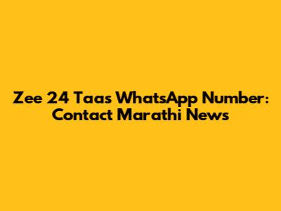 Zee 24 Taas WhatsApp Number: Contact Marathi News