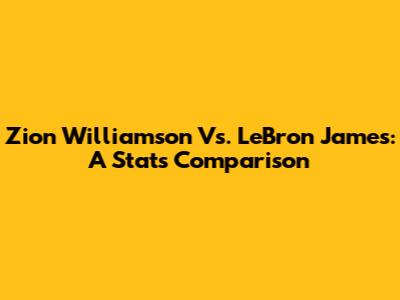 Zion Williamson Vs. LeBron James: A Stats Comparison