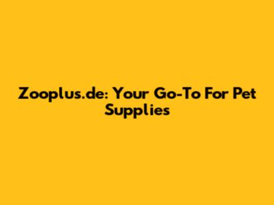 Zooplus.de: Your Go-To For Pet Supplies