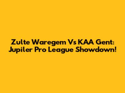 Zulte Waregem Vs KAA Gent: Jupiler Pro League Showdown!